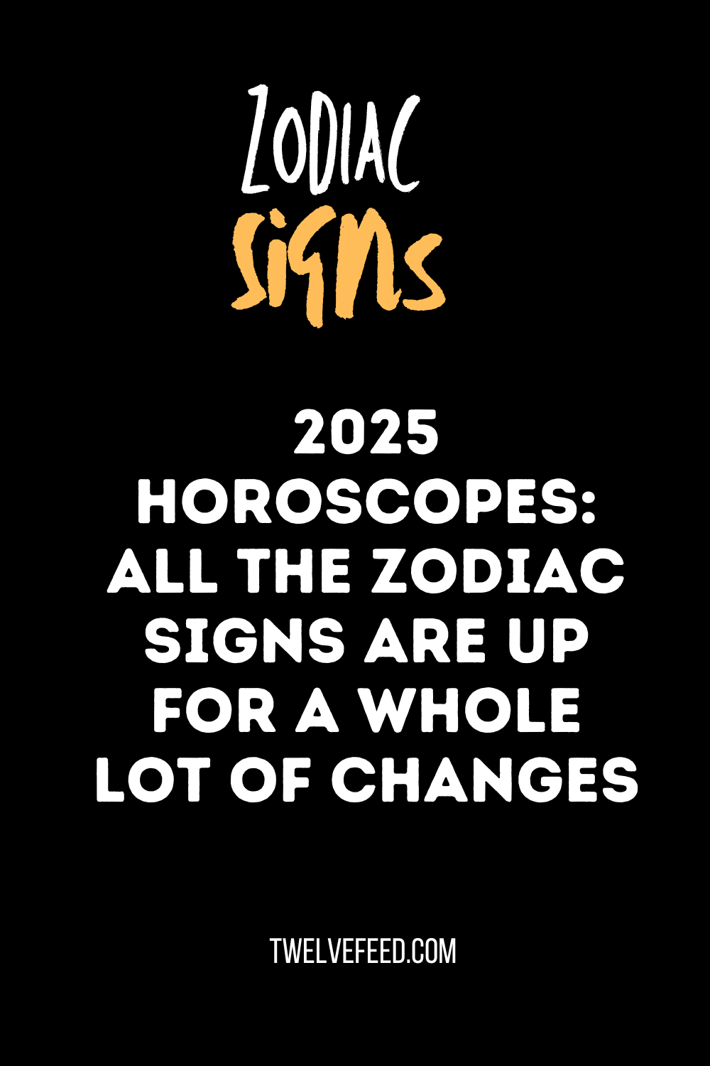 2025 Horoscopes: All The zodiac Signs Are Up For A Whole Lot Of Changes