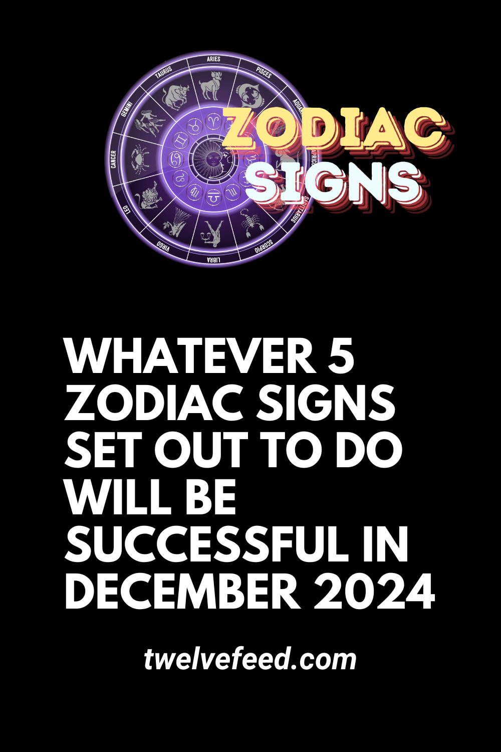 Whatever 5 Zodiac Signs Set Out To Do Will Be Successful In December 2024