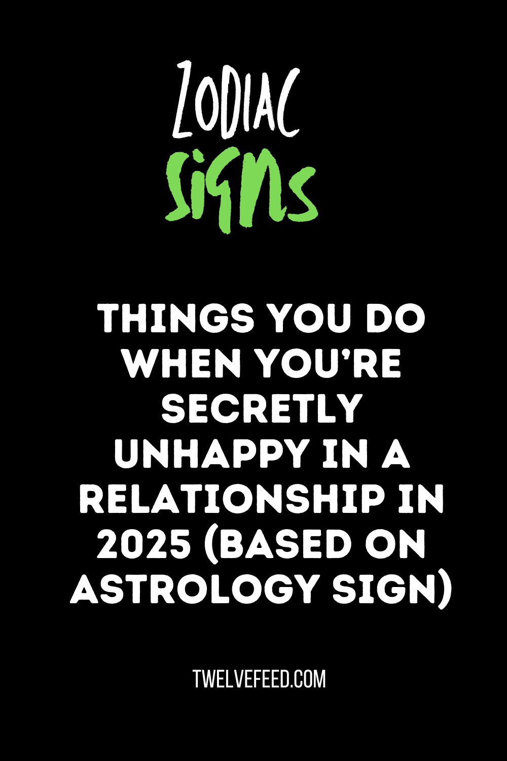 Things You Do When You’re Secretly Unhappy In A Relationship In 2025 (Based On Astrology Sign)