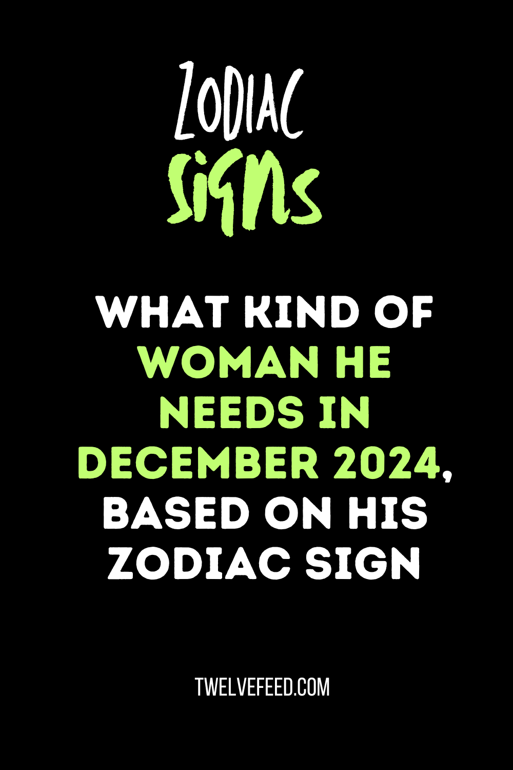 What Kind Of Woman He Needs In December 2024, Based On His Zodiac Sign