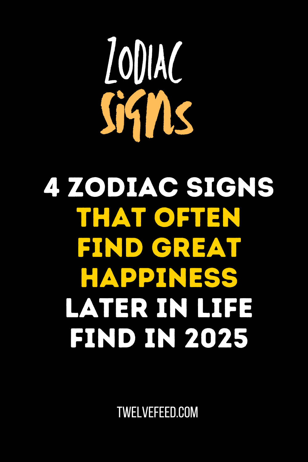 4 Zodiac Signs That Often Find Great Happiness Later In Life Find In 2025