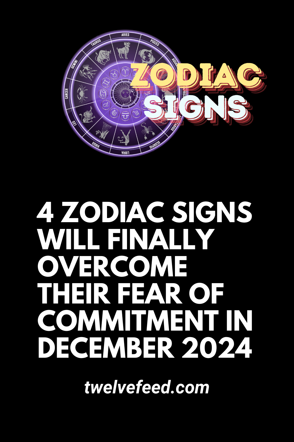 4 Zodiac Signs Will Finally Overcome Their Fear Of Commitment In December 2024
