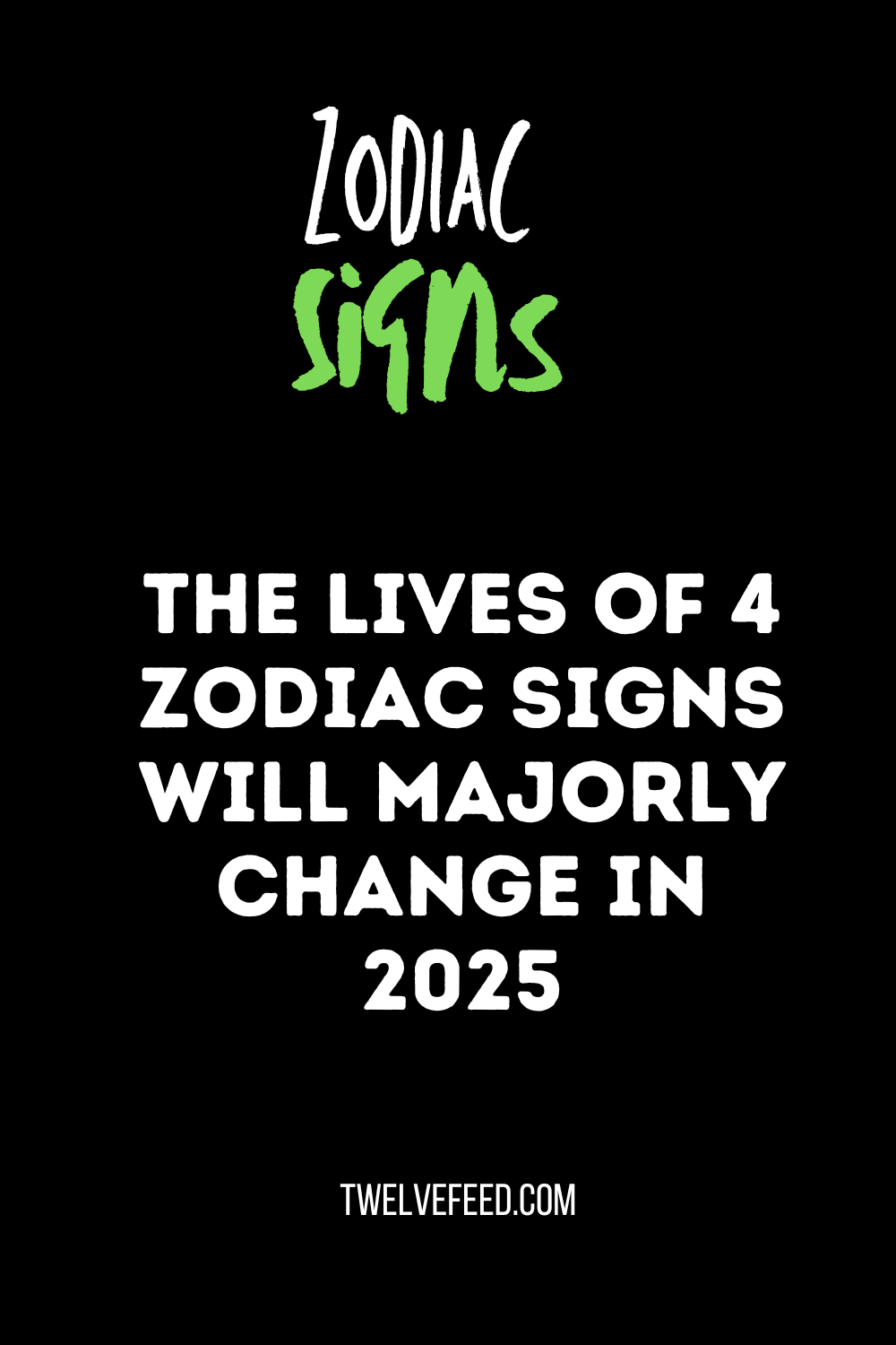 The Lives Of 4 Zodiac Signs Will Majorly Change In 2025