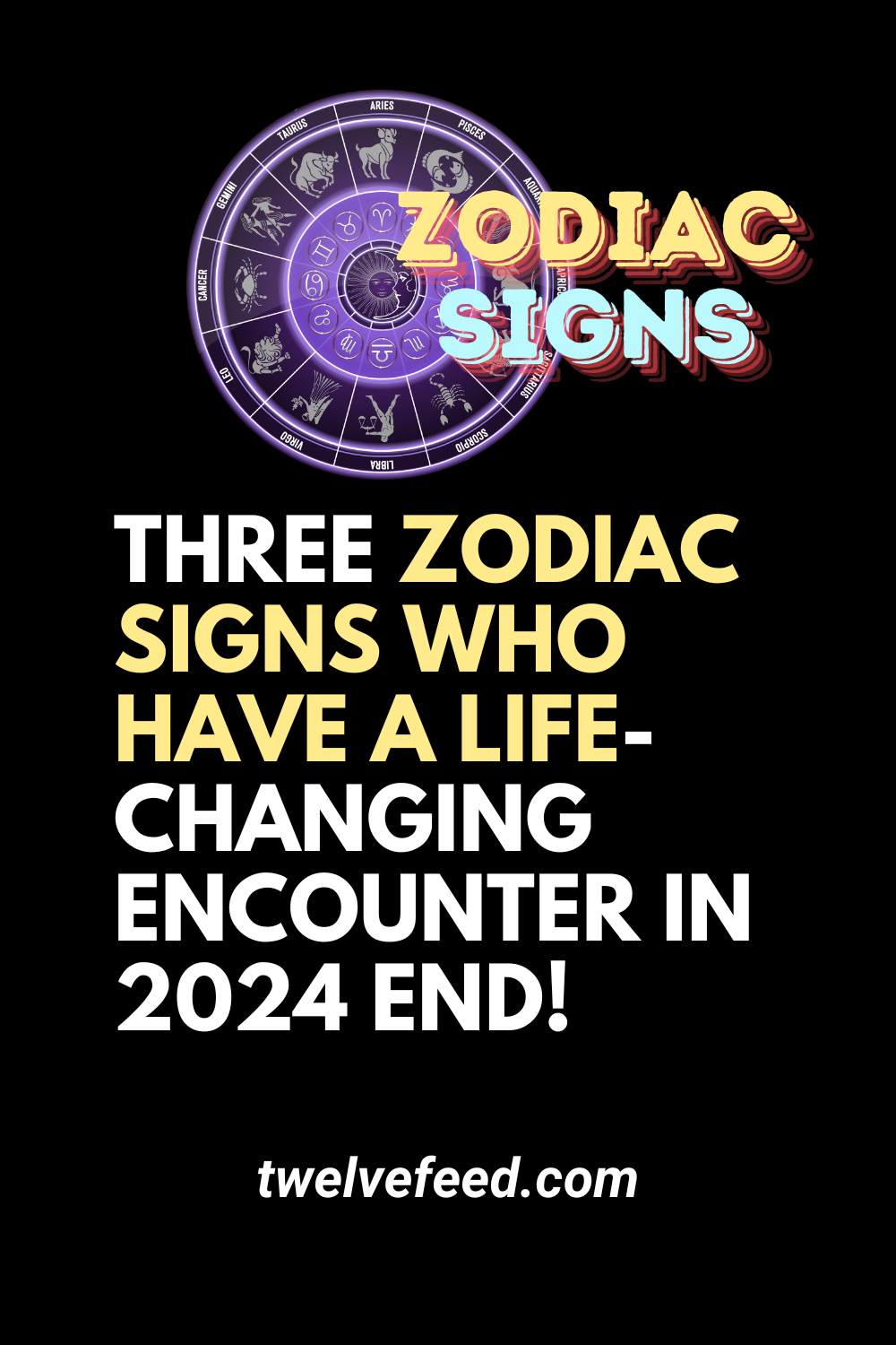 Three Zodiac Signs Who Have A Life-changing Encounter In 2024 End!