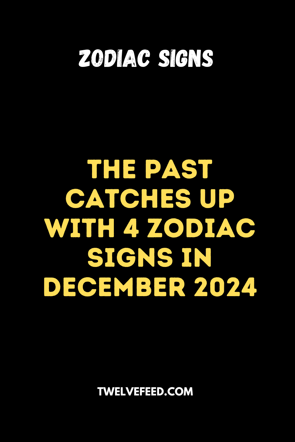 The Past Catches Up With 4 Zodiac Signs In December 2024