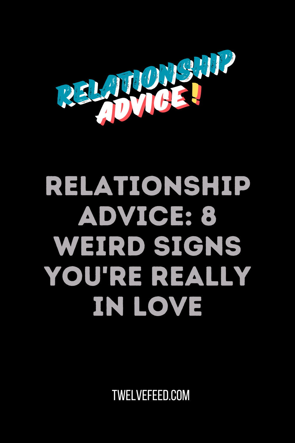 Relationship Advice: 8 Weird Signs You're Really in Love