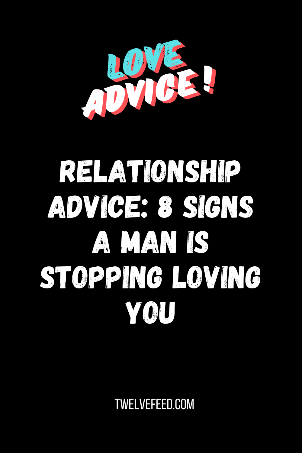 Relationship Advice: 8 Signs a Man Is Stopping Loving You