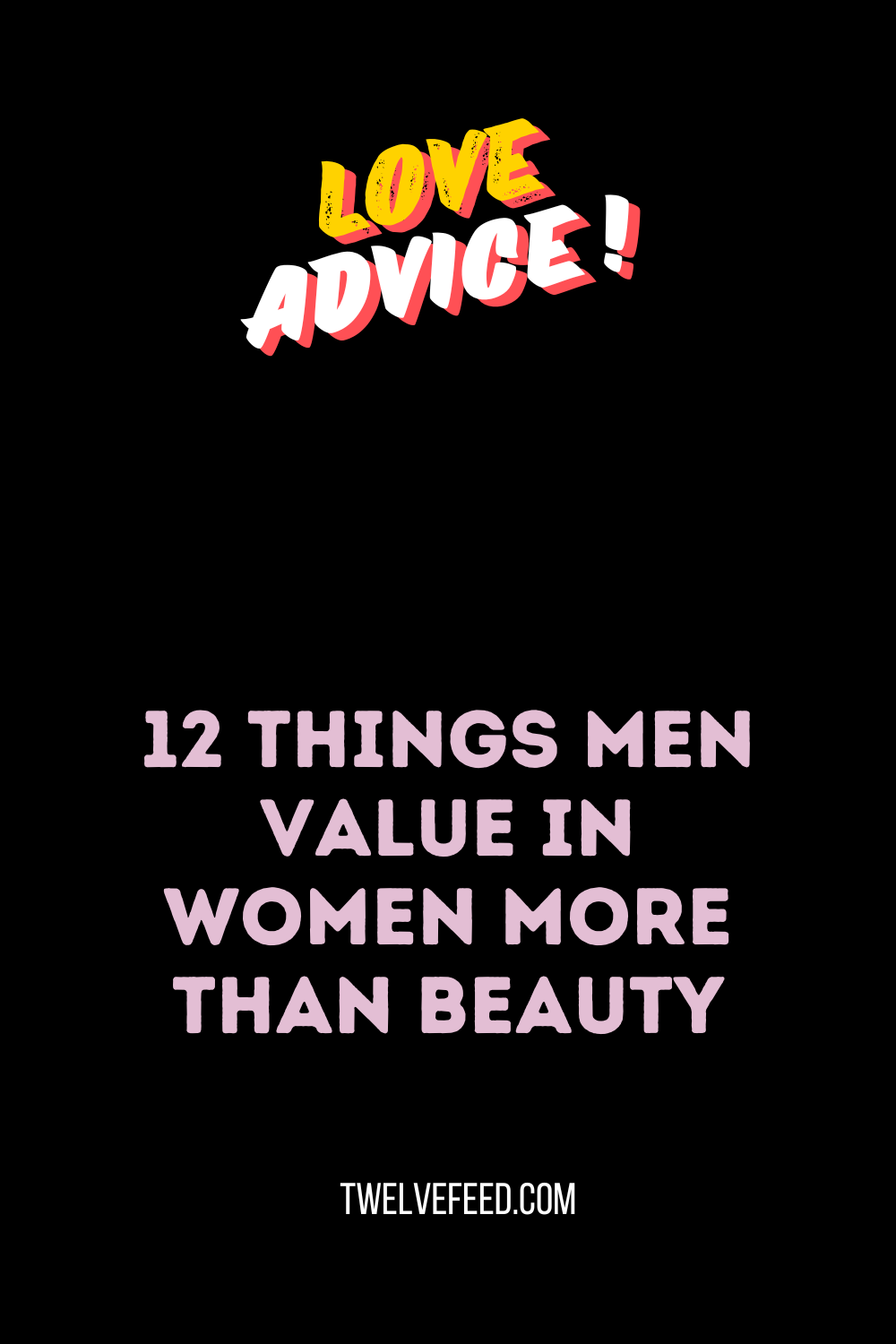 12 Things Men Value in Women More Than Beauty