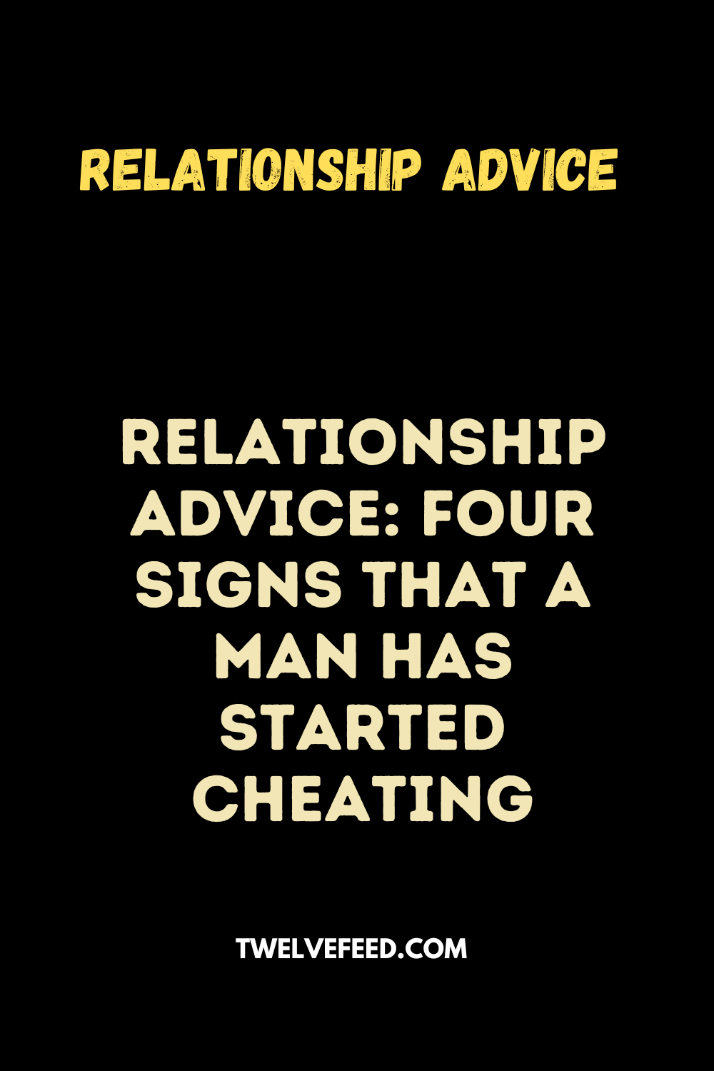 Relationship Advice: Four Signs That a Man Has Started Cheating