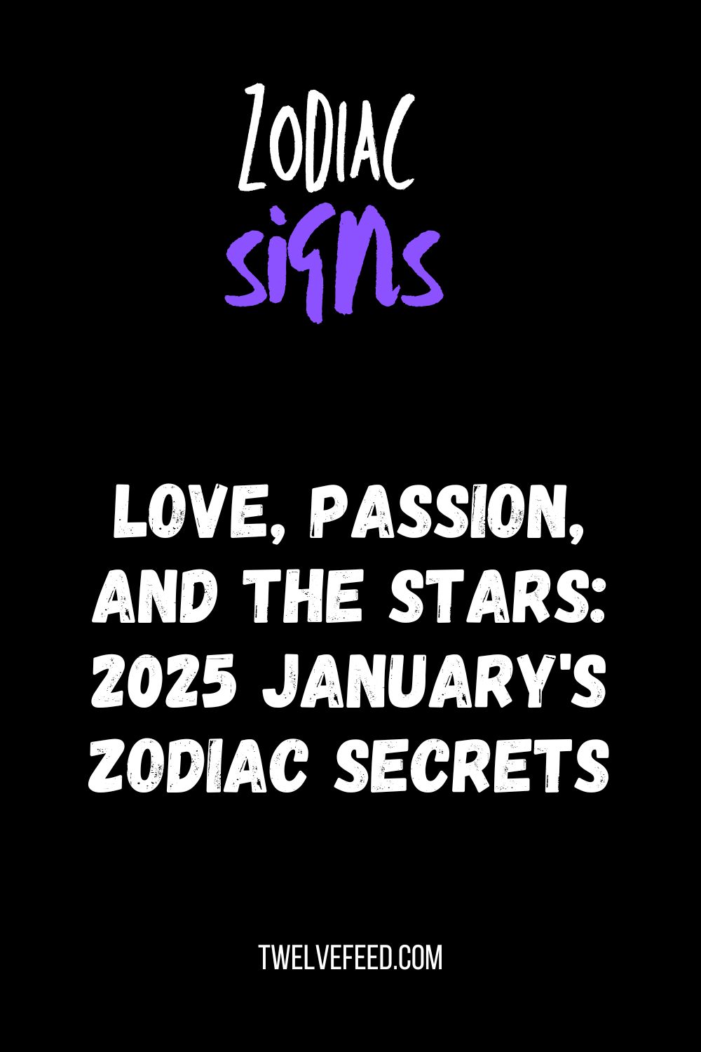 Love, Passion, and the Stars: 2025 January's Zodiac Secrets