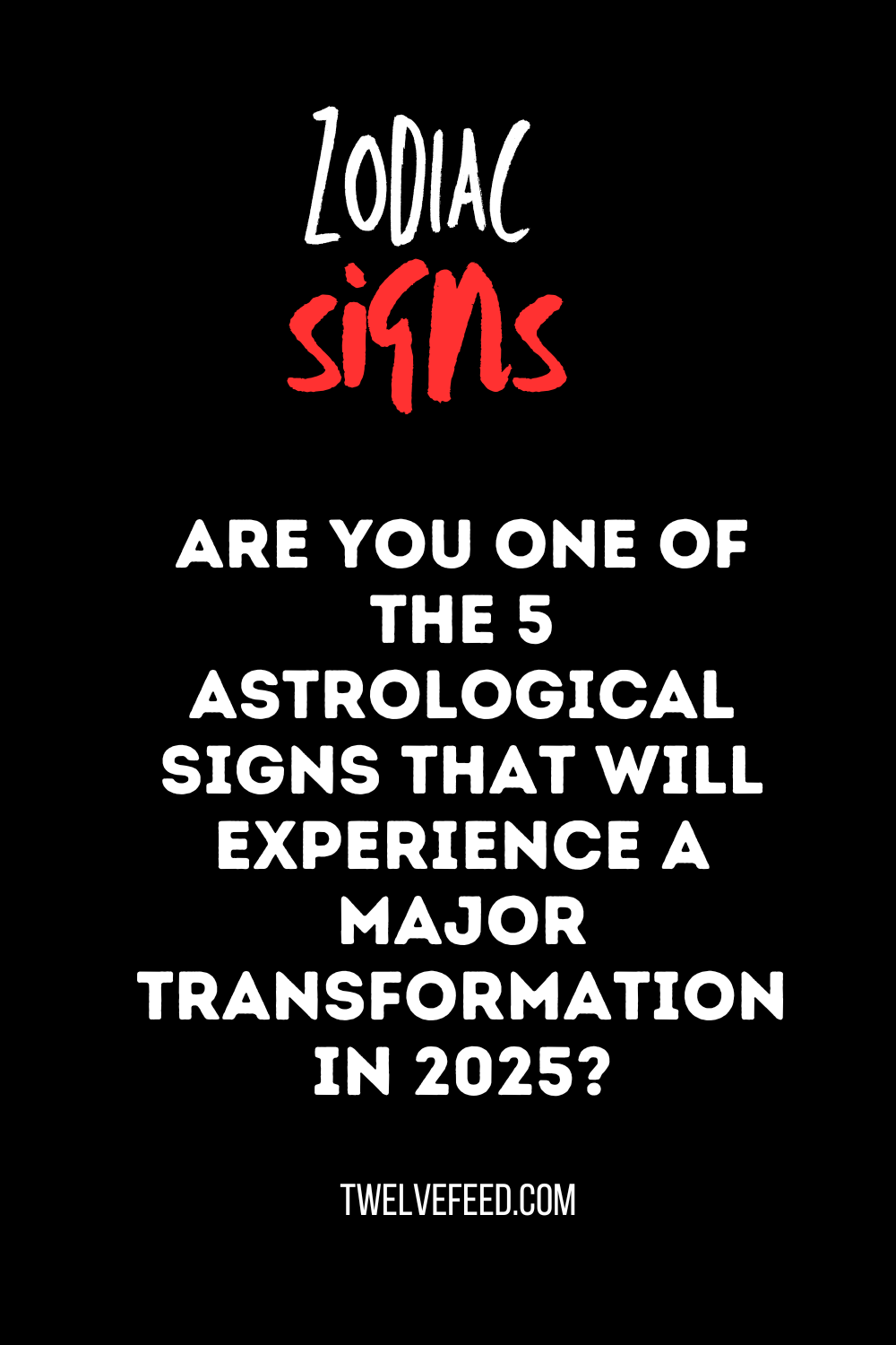 Are you one of the 5 astrological signs that will experience a major transformation in 2025?