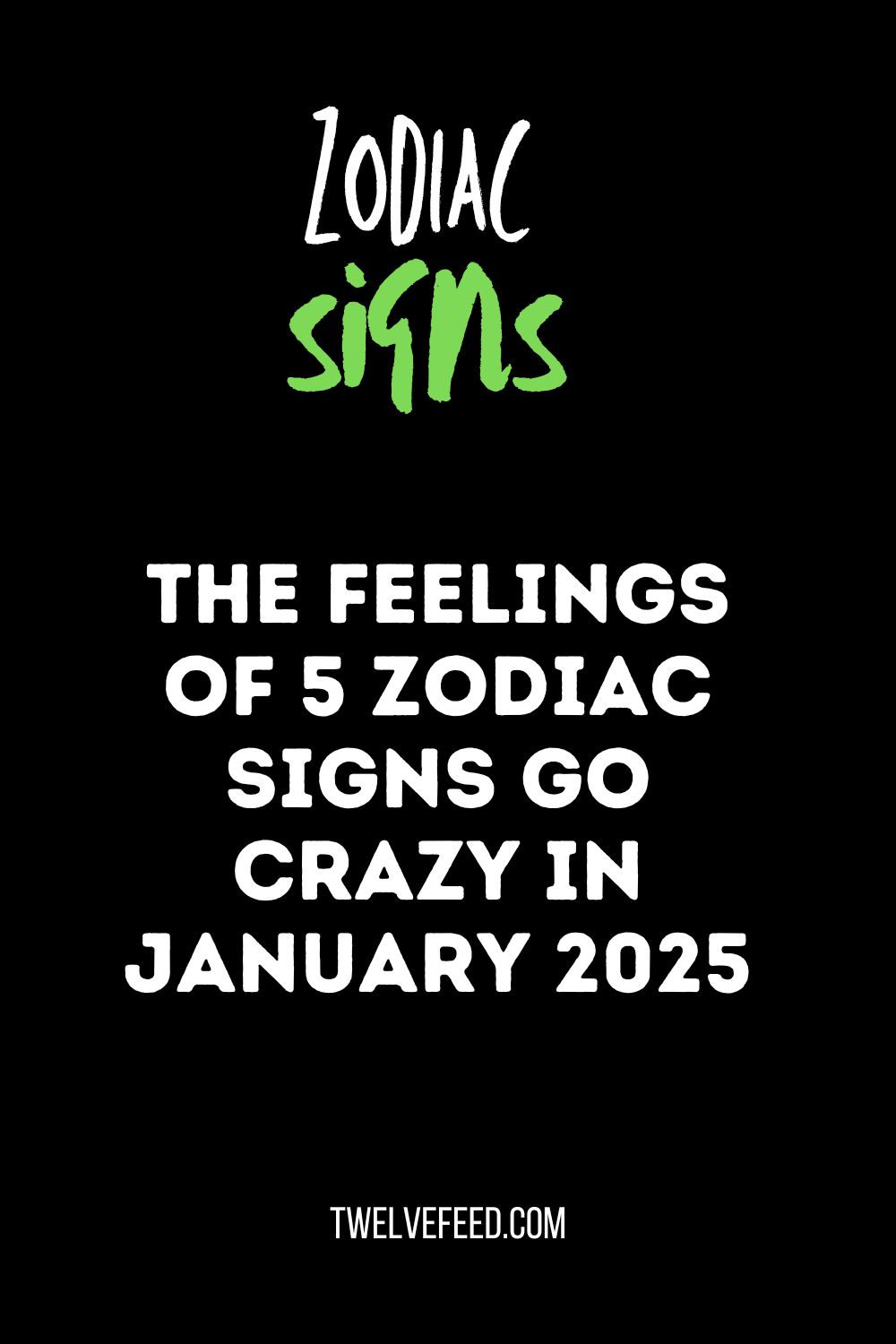 The Feelings Of 5 Zodiac Signs Go Crazy In January 2025
