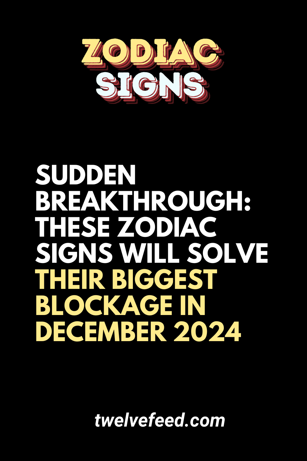 Sudden Breakthrough: These Zodiac Signs Will Solve Their Biggest Blockage In December 2024