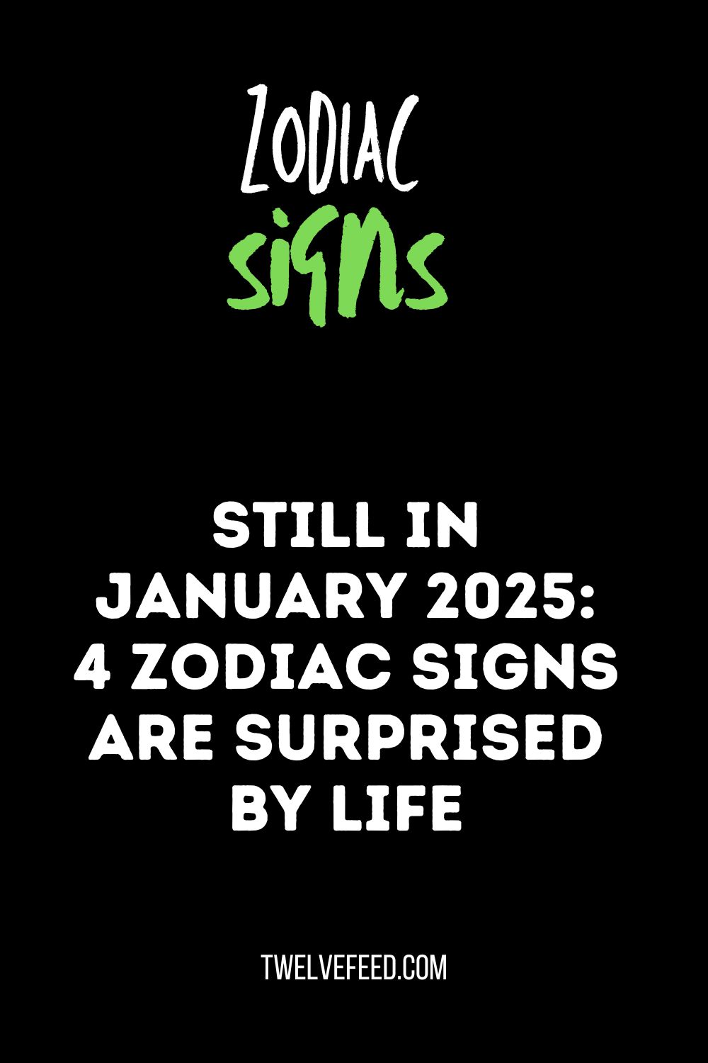 Still In January 2025: 4 Zodiac Signs Are Surprised By Life