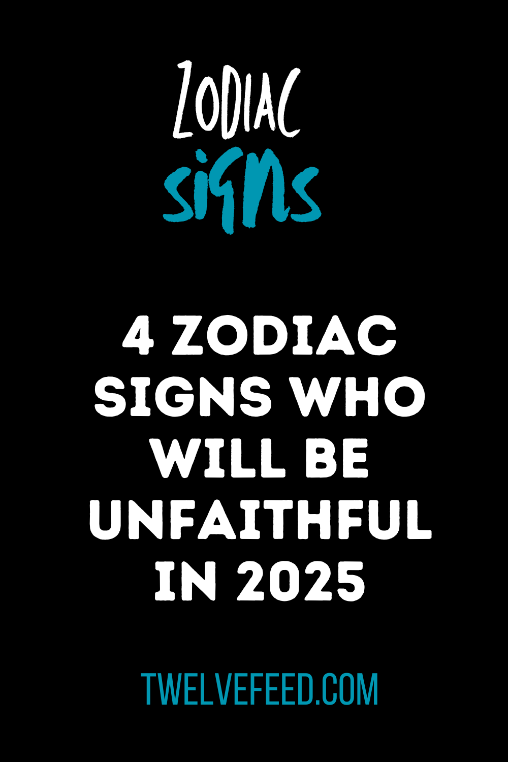 4 Zodiac Signs Who Will Be Unfaithful In 2025