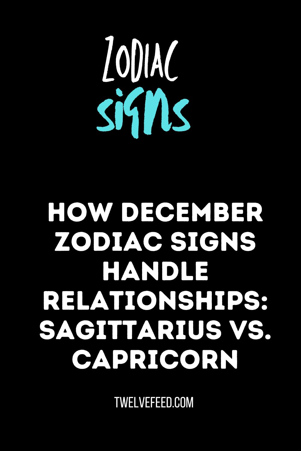 How December Zodiac Signs Handle Relationships: Sagittarius vs. Capricorn