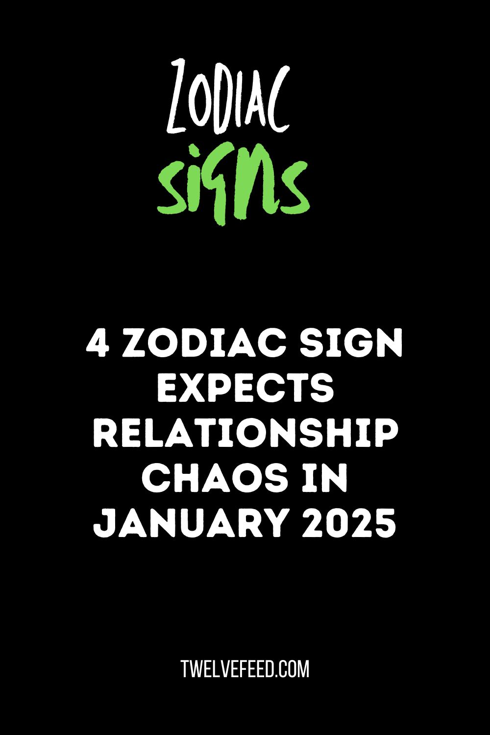 4 Zodiac Sign Expects Relationship Chaos In January 2025