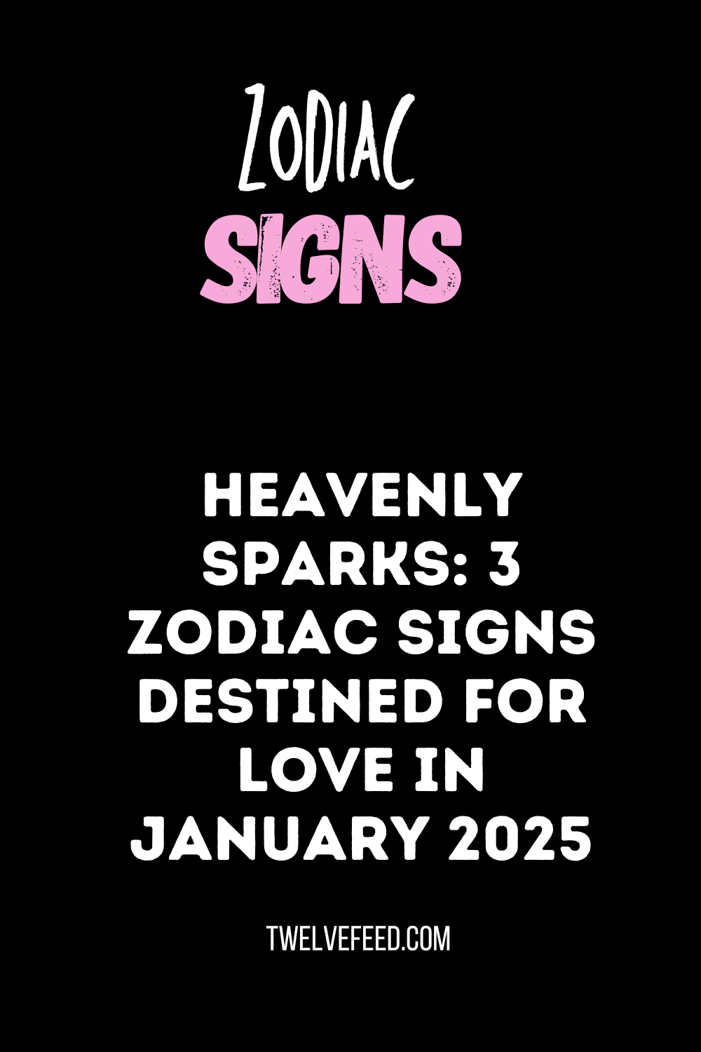 Heavenly Sparks: 3 Zodiac Signs Destined for Love in January 2025