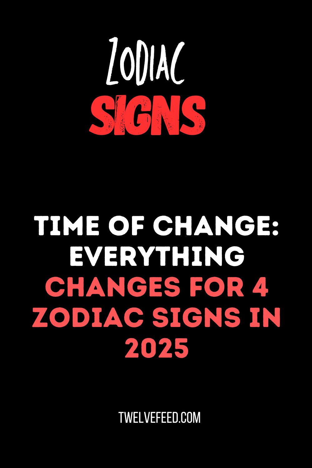 Time Of Change: Everything Changes For 4 Zodiac Signs In 2025