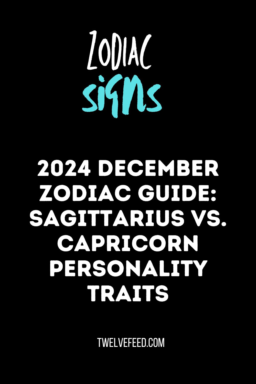 2024 December Zodiac Guide: Sagittarius vs. Capricorn Personality Traits