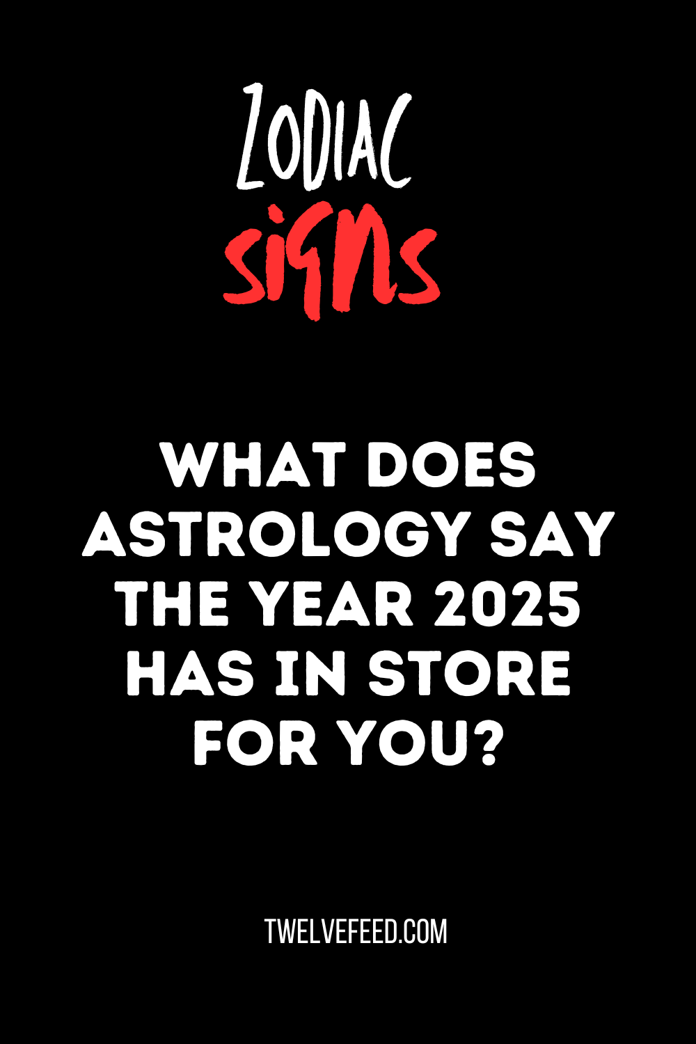 What Does Astrology Say The Year 2025 Has In Store For You?