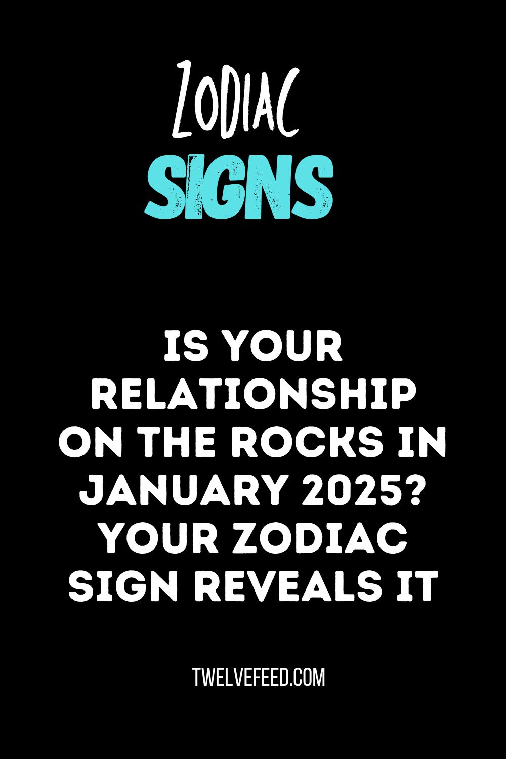 Is Your Relationship On The Rocks In January 2025? Your Zodiac Sign Reveals It