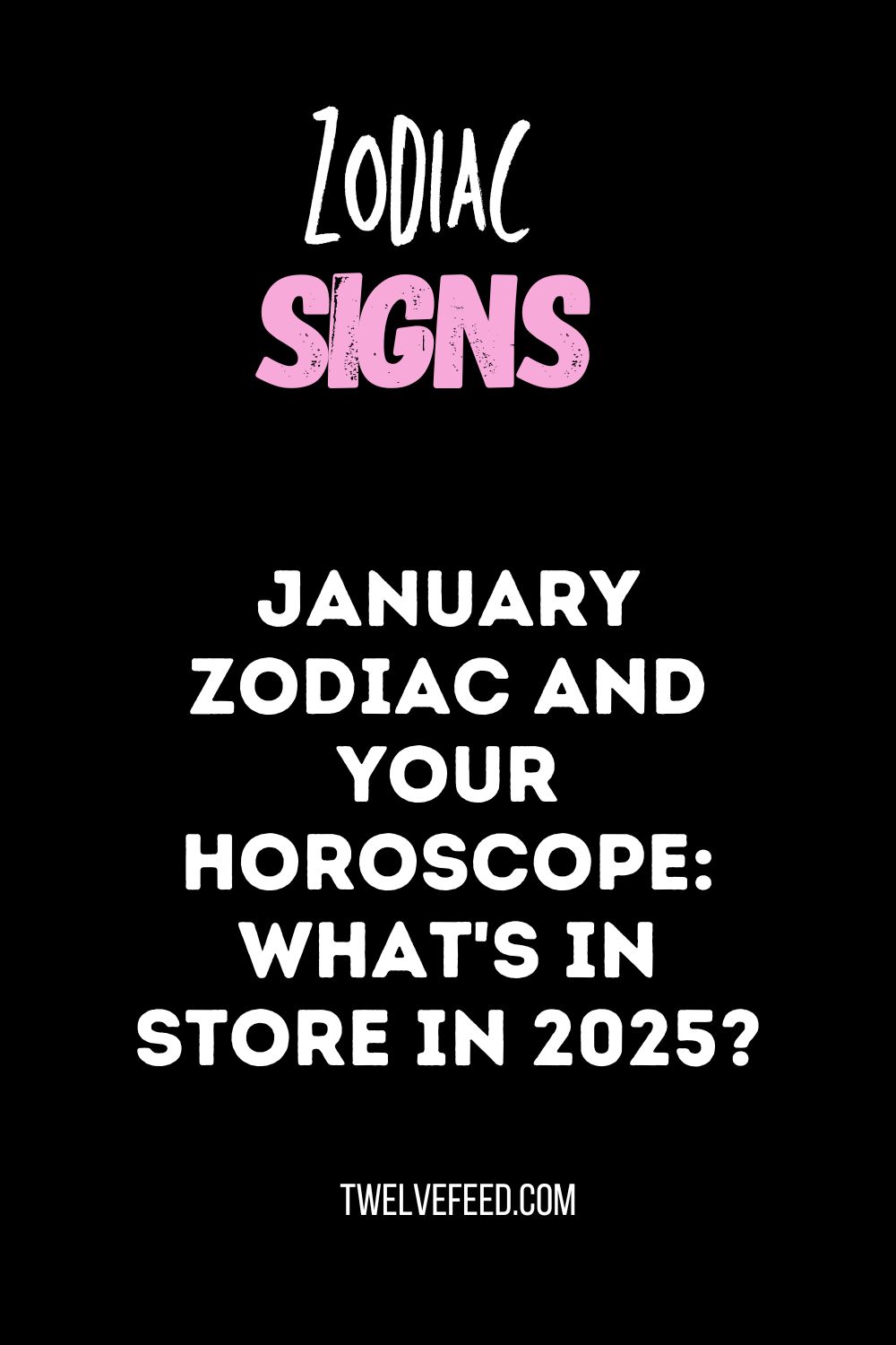 January Zodiac and Your Horoscope: What's in Store In 2025?