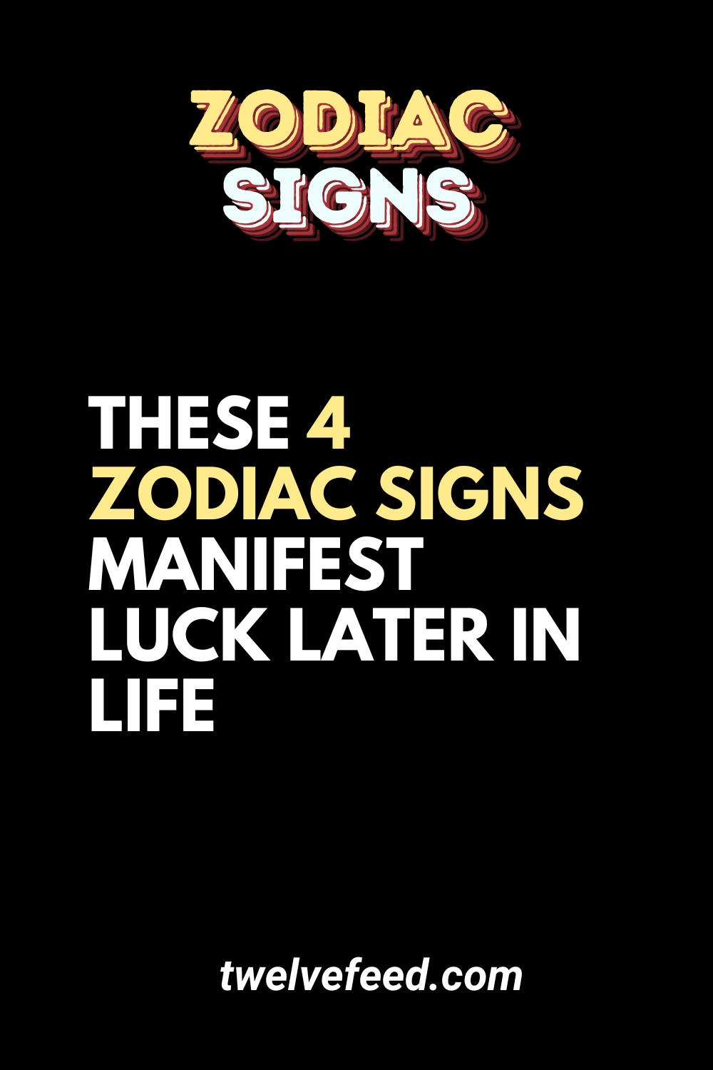 These 4 Zodiac Signs Manifest Luck Later In Life