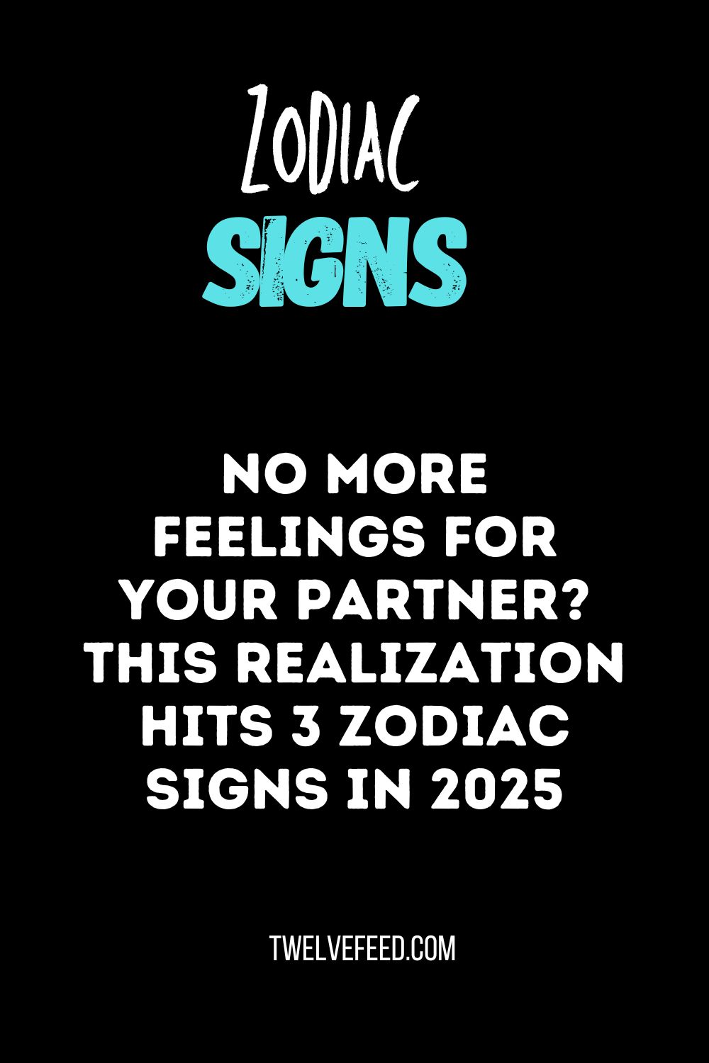 No More Feelings For Your Partner? This Realization Hits 3 Zodiac Signs In 2025