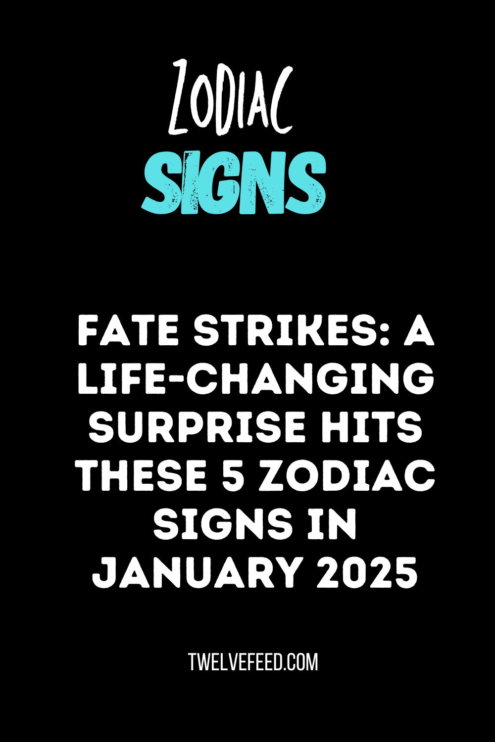 Fate Strikes: A Life-changing Surprise Hits These 5 Zodiac Signs In January 2025