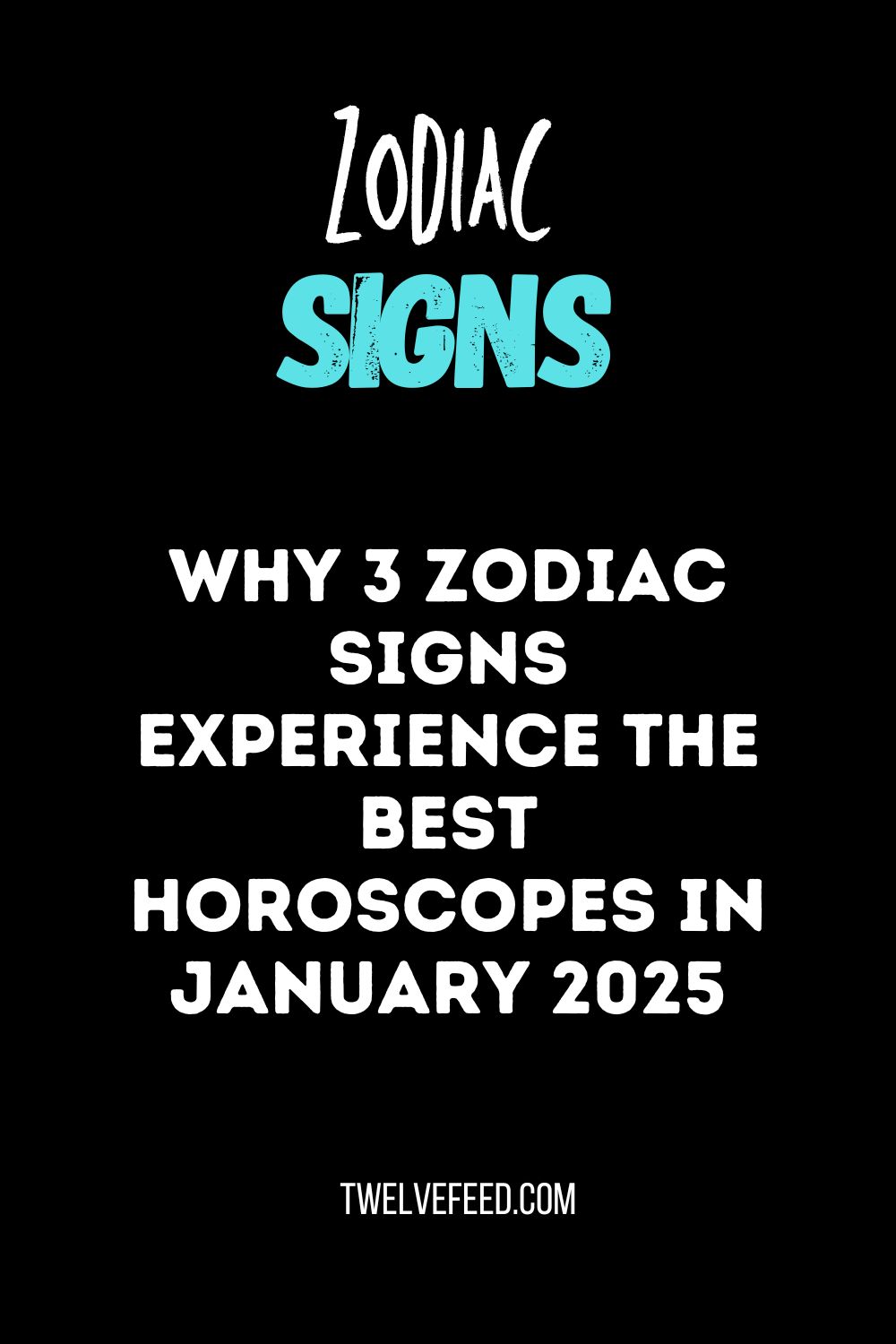 Why 3 Zodiac Signs Experience The Best Horoscopes In January 2025