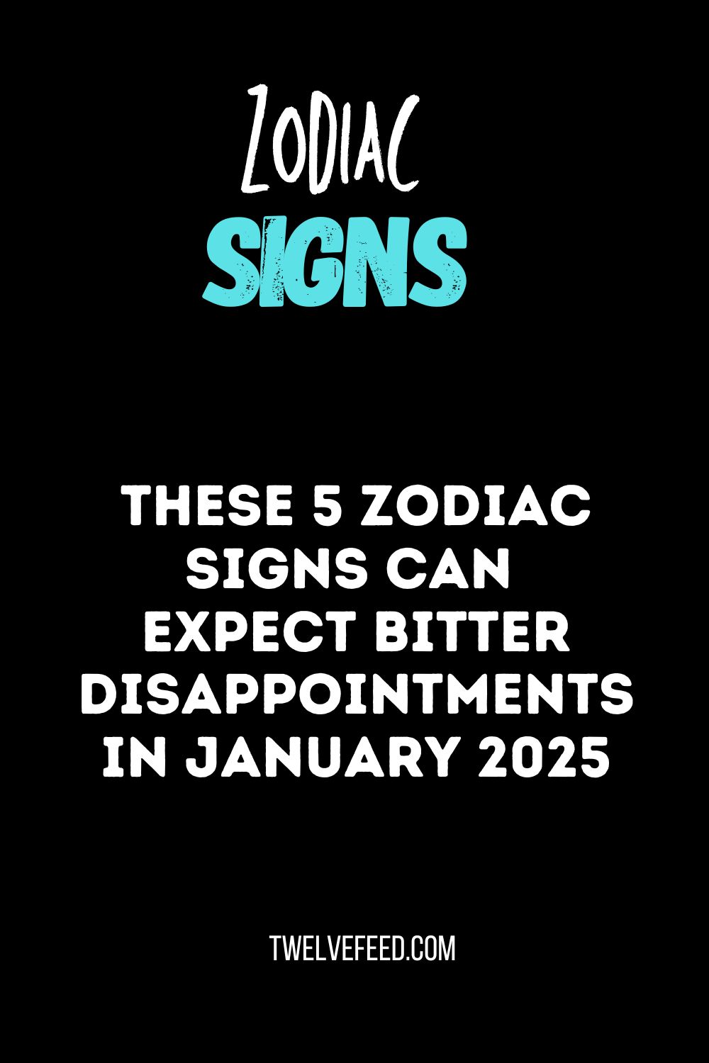 These 5 Zodiac Signs Can Expect Bitter Disappointments In January 2025