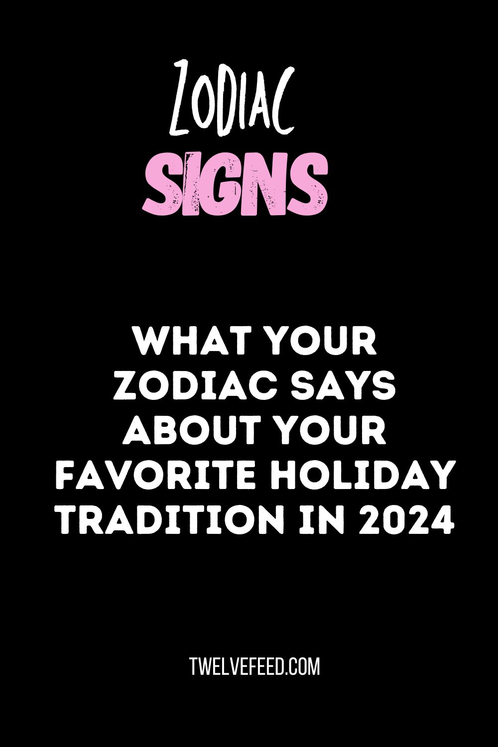 What Your Zodiac Says About Your Favorite Holiday Tradition In 2024