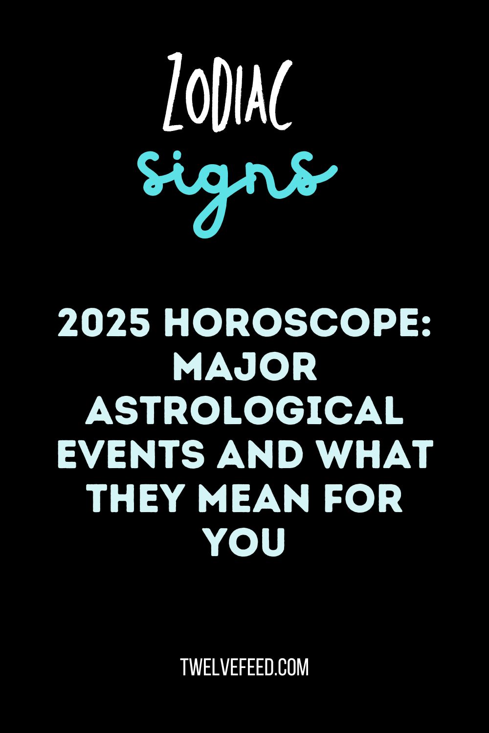 2025 Horoscope: Major Astrological Events and What They Mean for You