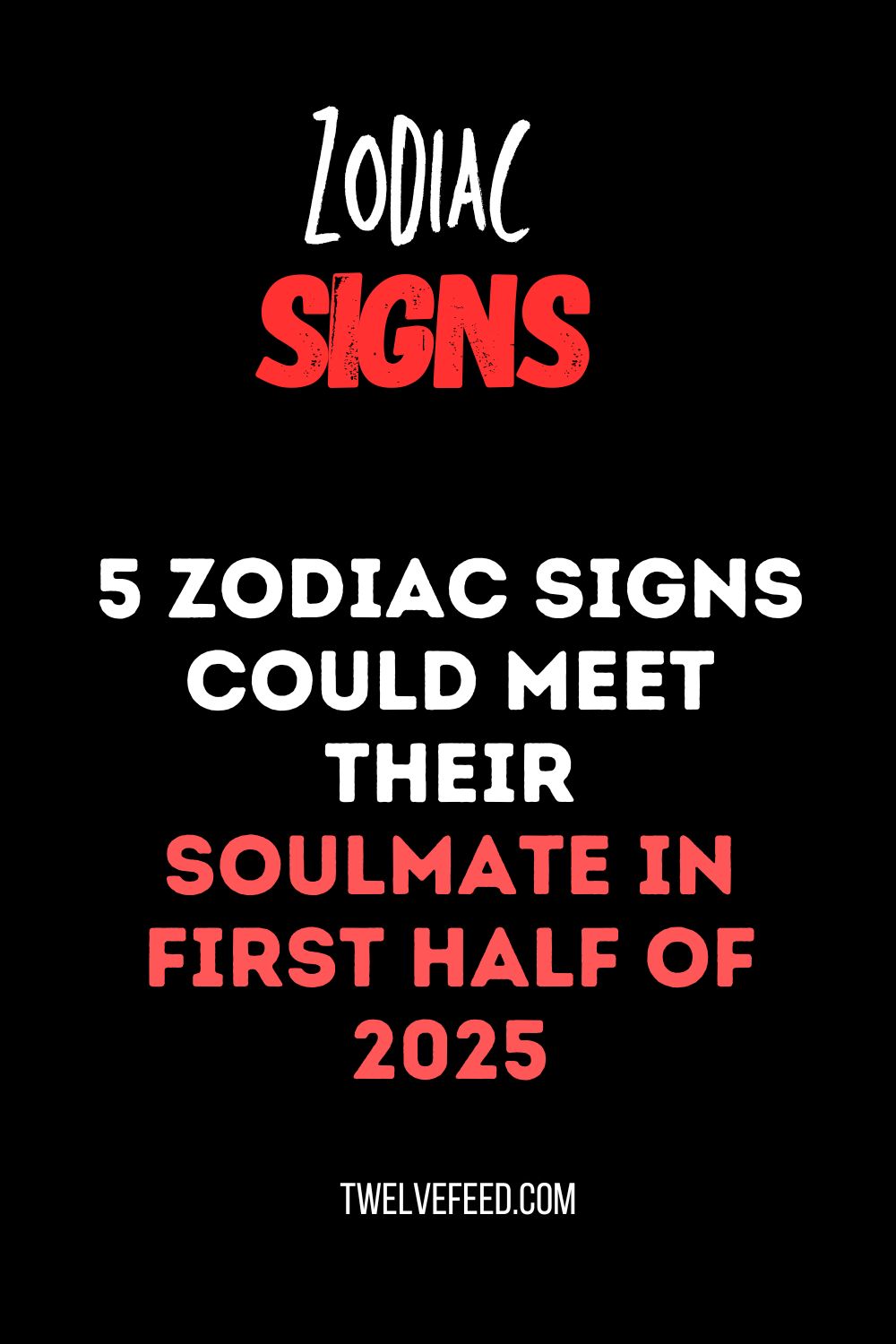 5 Zodiac Signs Could Meet Their Soulmate In First Half Of 2025