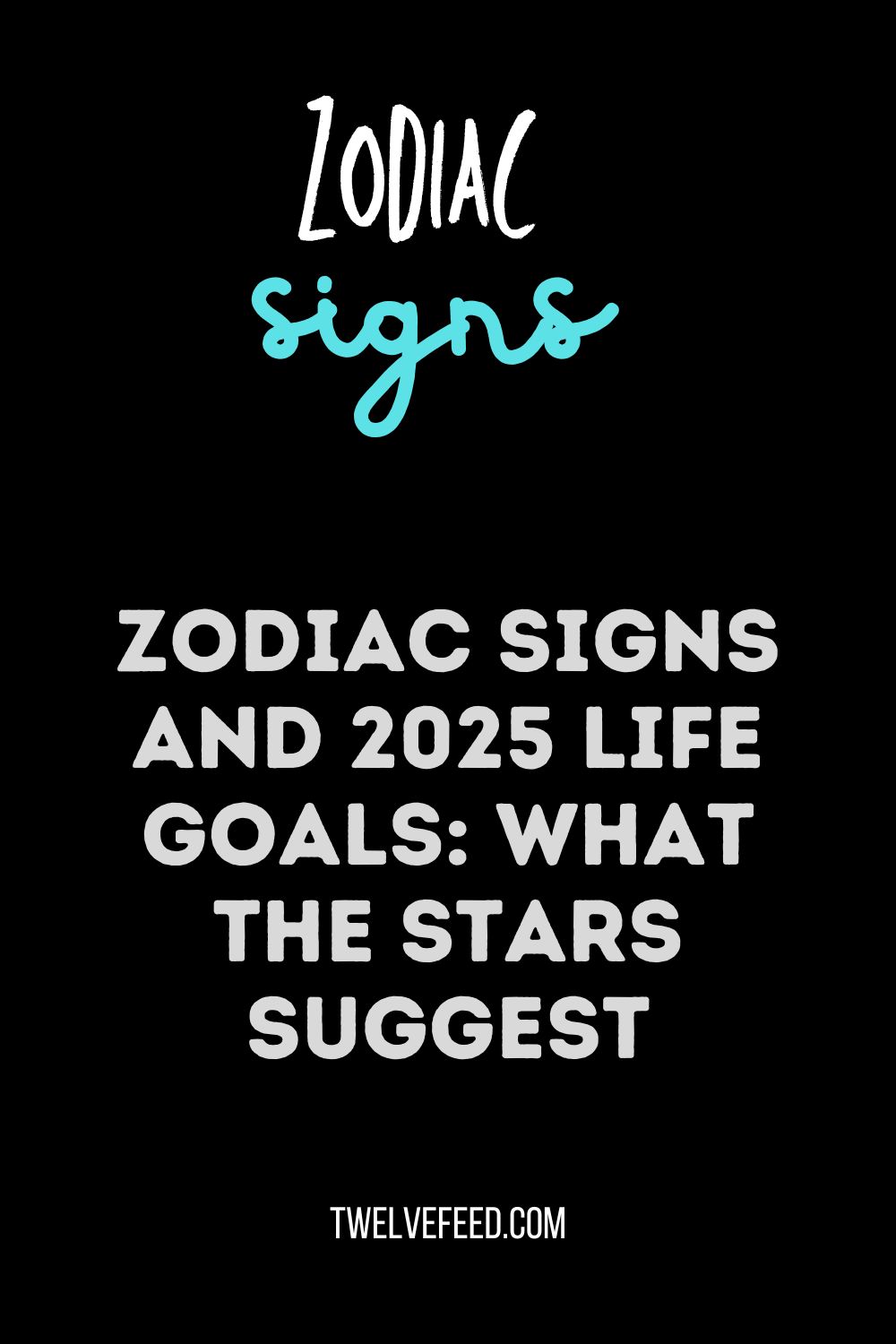 Zodiac Signs and 2025 Life Goals: What the Stars Suggest