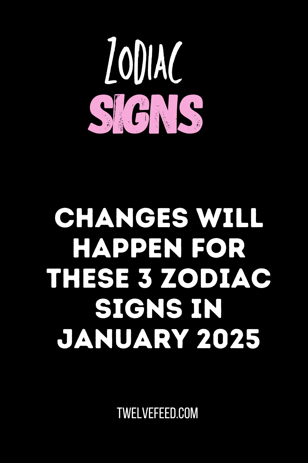 Changes Will Happen For These 3 Zodiac Signs In January 2025