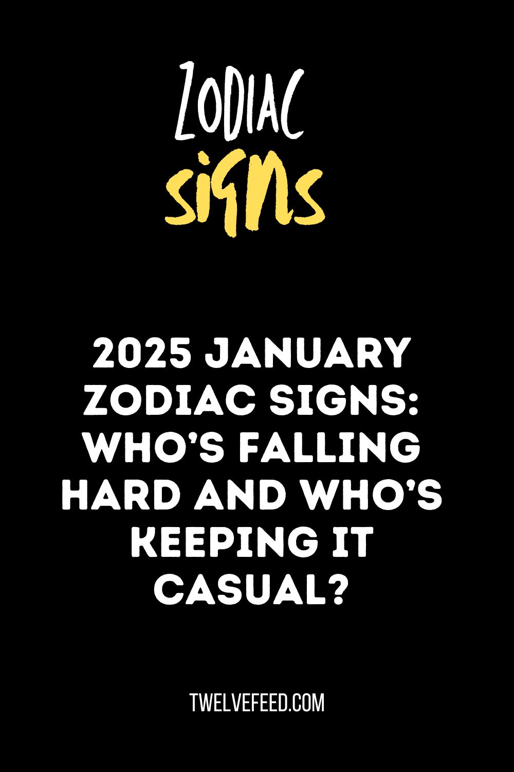 2025 January Zodiac Signs: Who’s Falling Hard and Who’s Keeping It Casual?