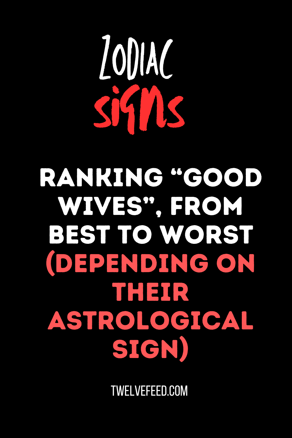 Ranking “Good Wives”, From Best to Worst (Depending on Their Astrological Sign)