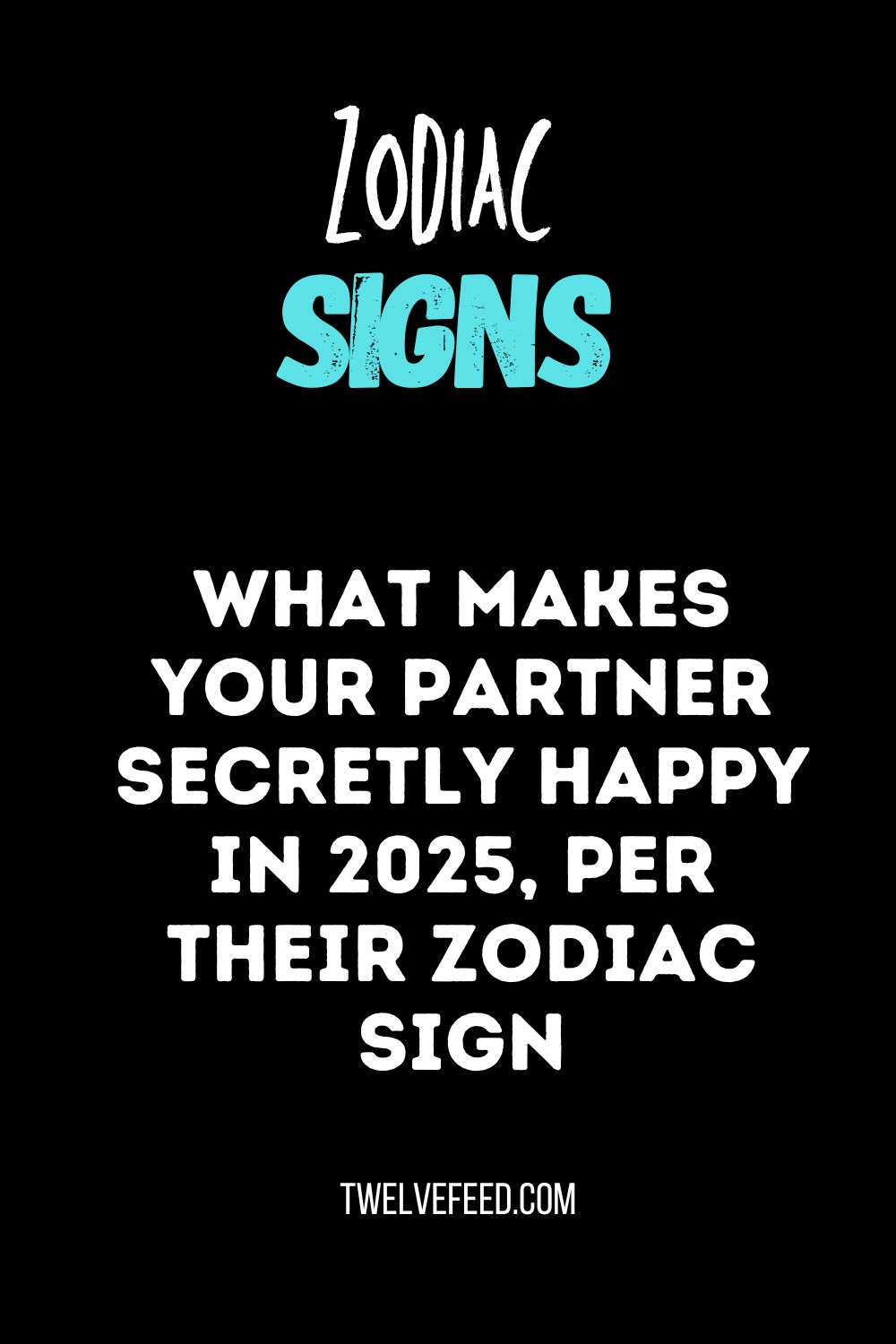 What Makes Your Partner Secretly Happy In 2025, Per Their Zodiac Sign