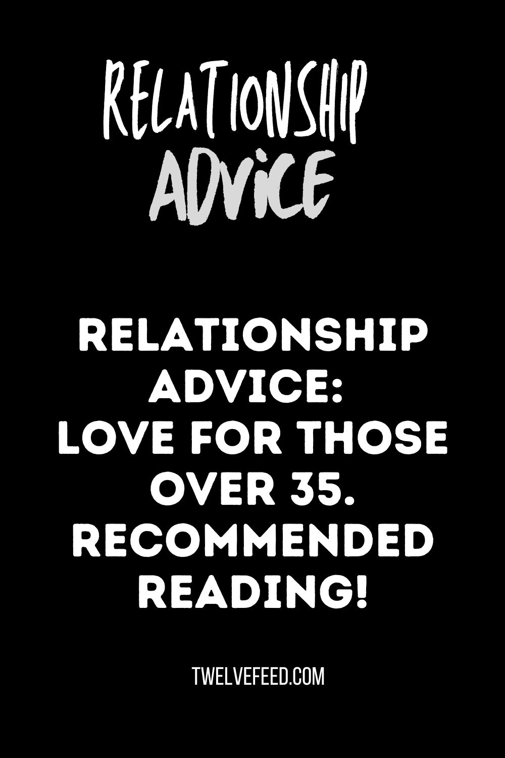 Relationship Advice: Love for those over 35. Recommended reading!