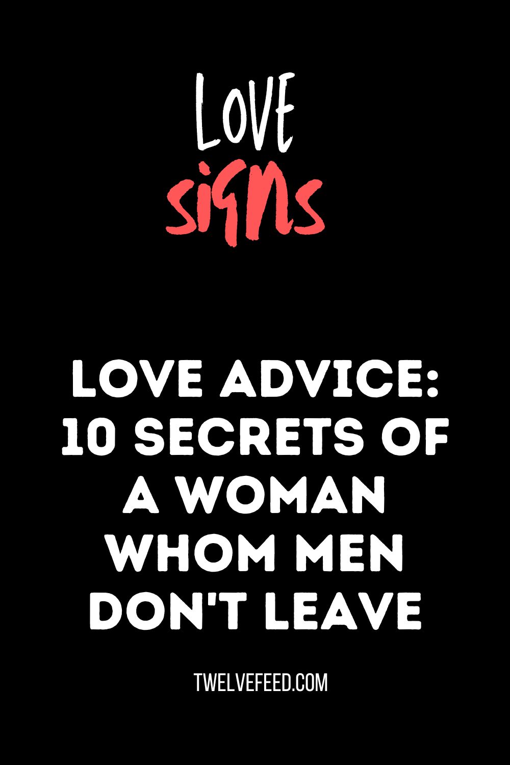 Love Advice: 10 Secrets of a Woman Whom Men Don't Leave