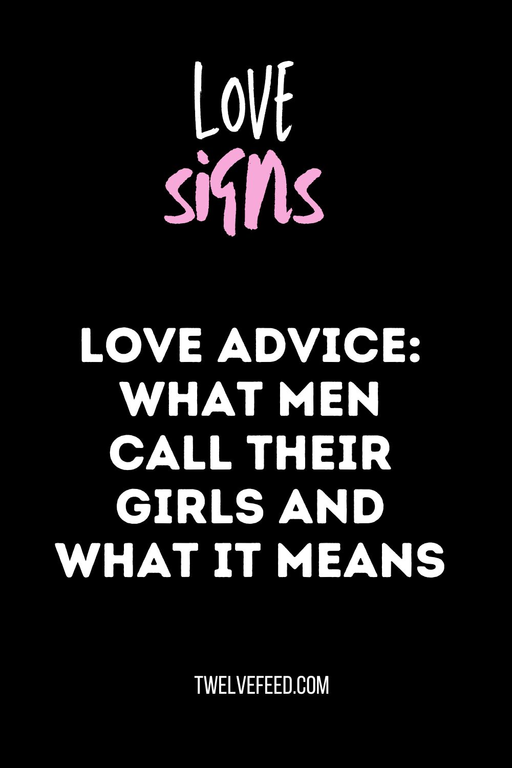 Love Advice: What Men Call Their Girls And What It Means