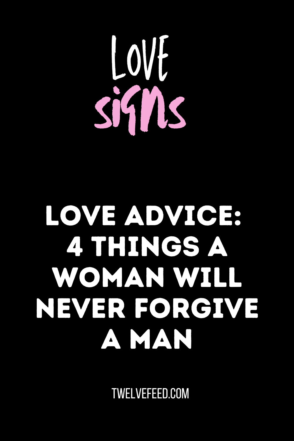 Love Advice: 4 Things A Woman Will Never Forgive A Man