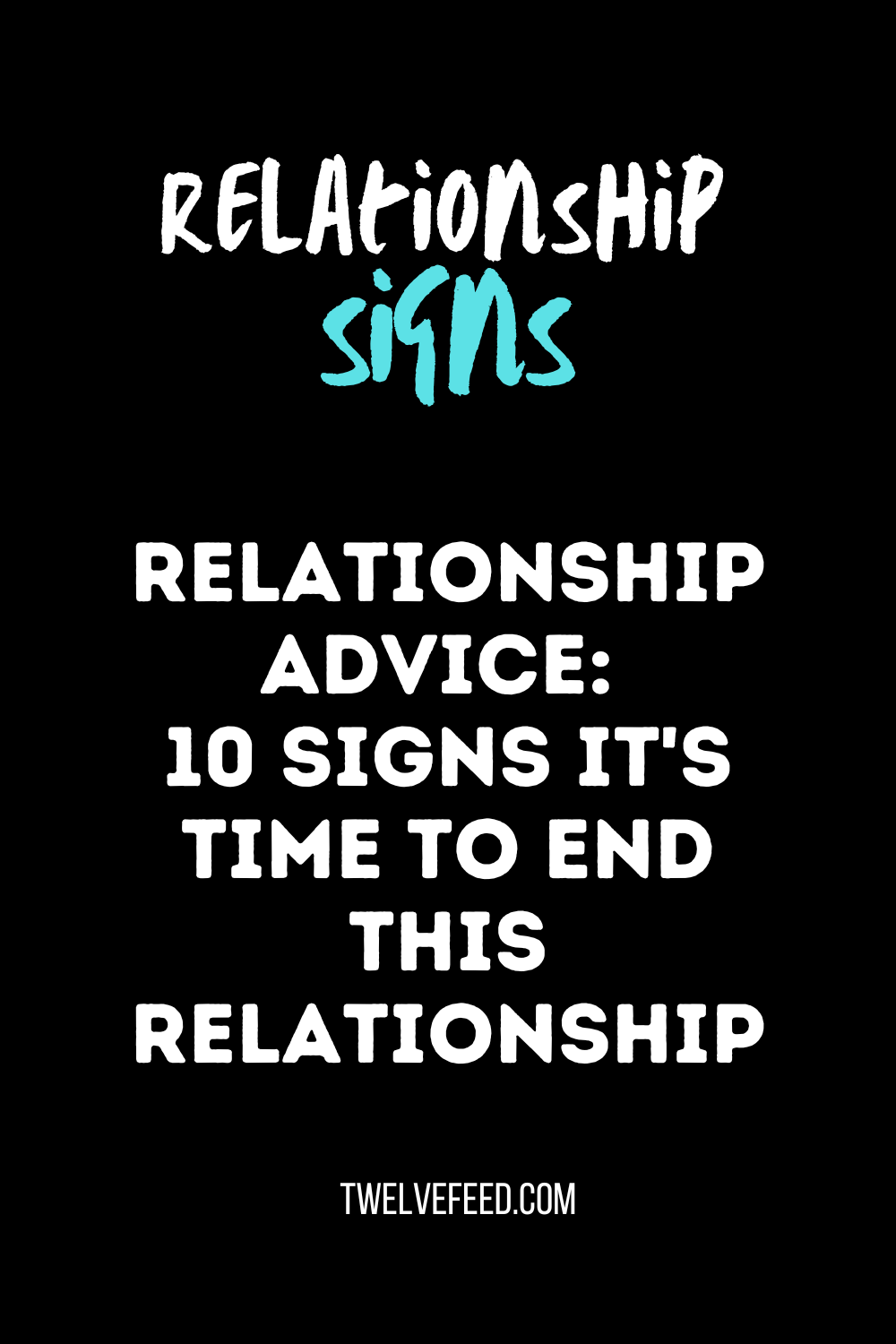 Relationship Advice: 10 Signs It's Time To End This Relationship