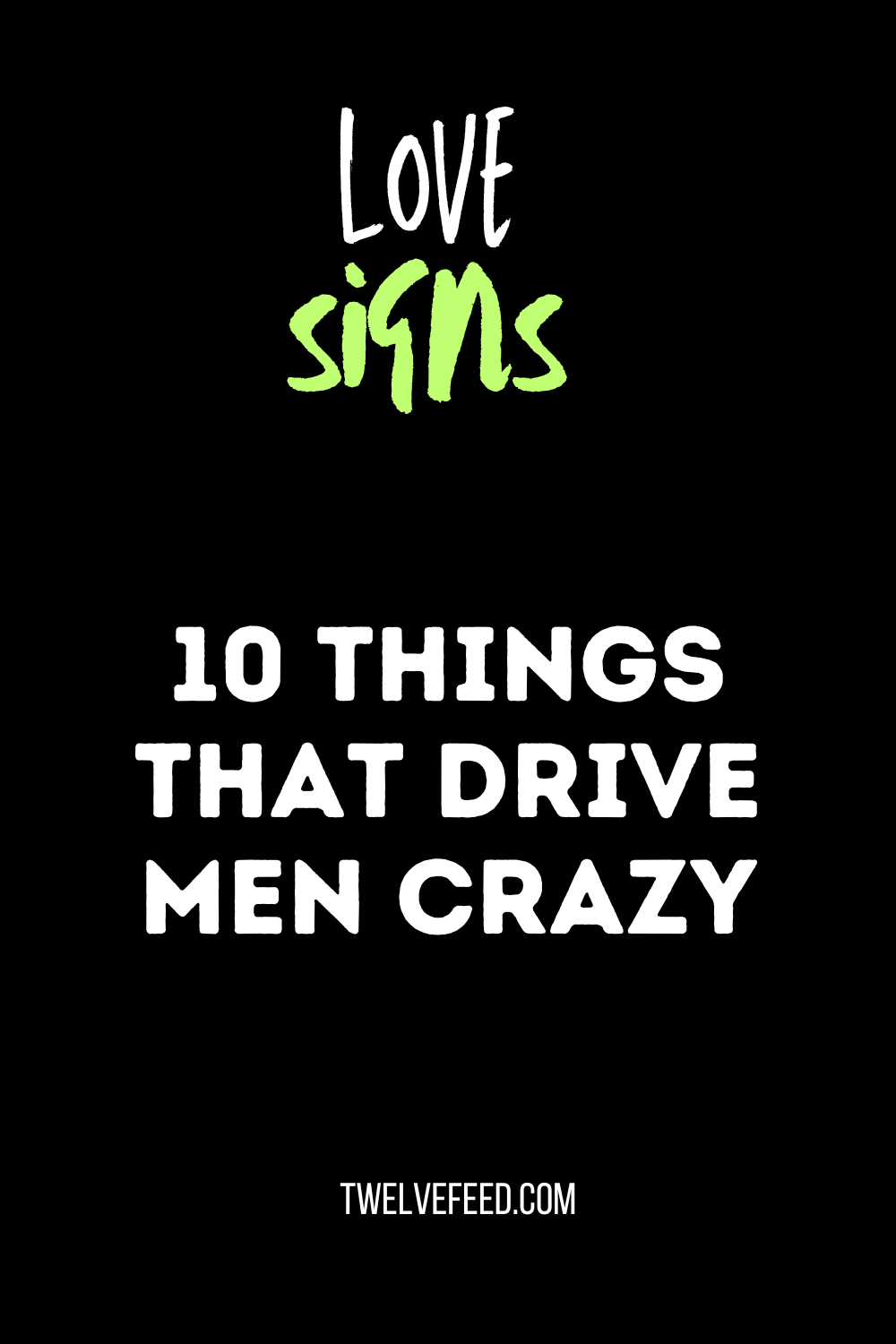 10 Things That Drive Men Crazy