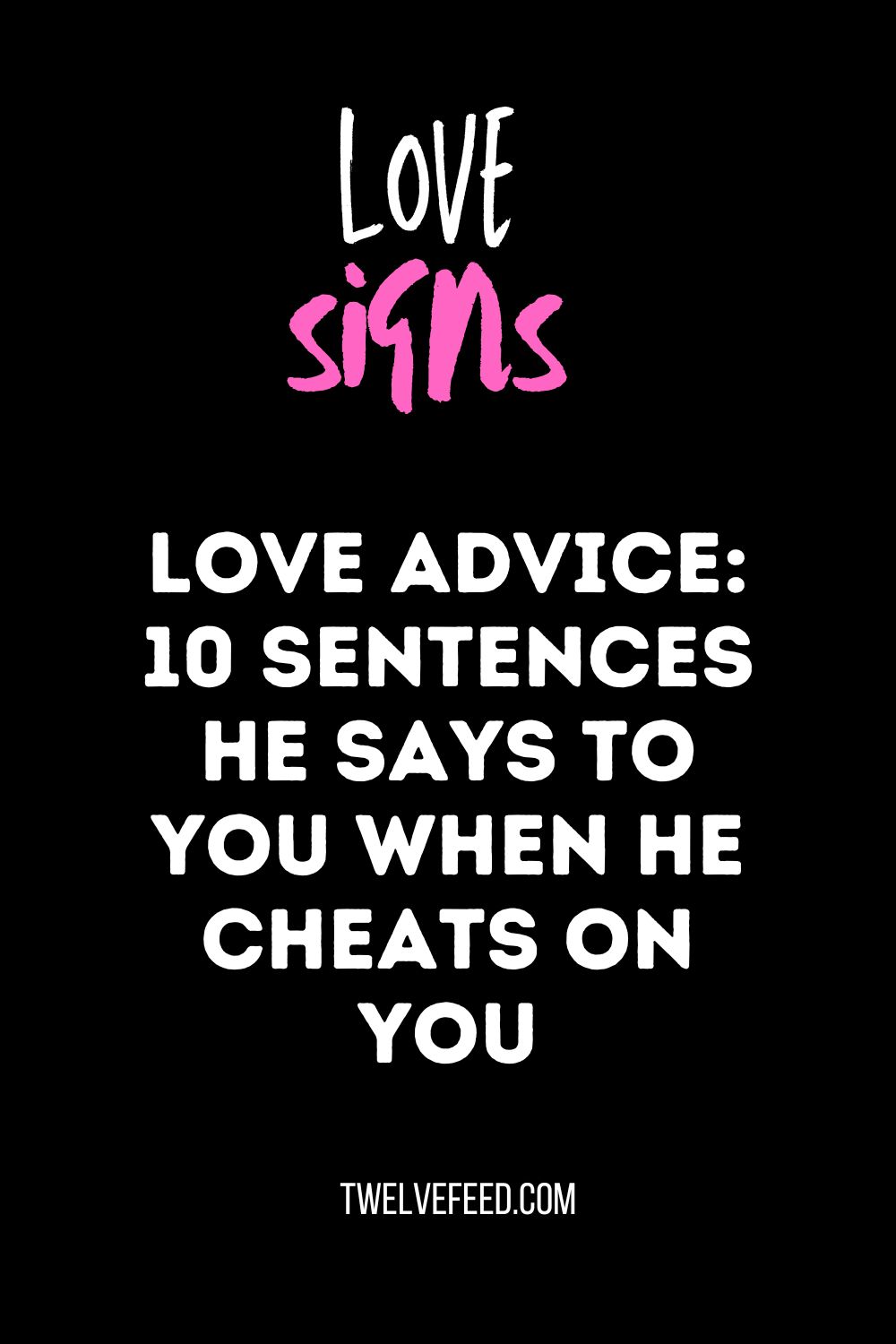 Love Advice: 10 Sentences He Says To You When He Cheats On You