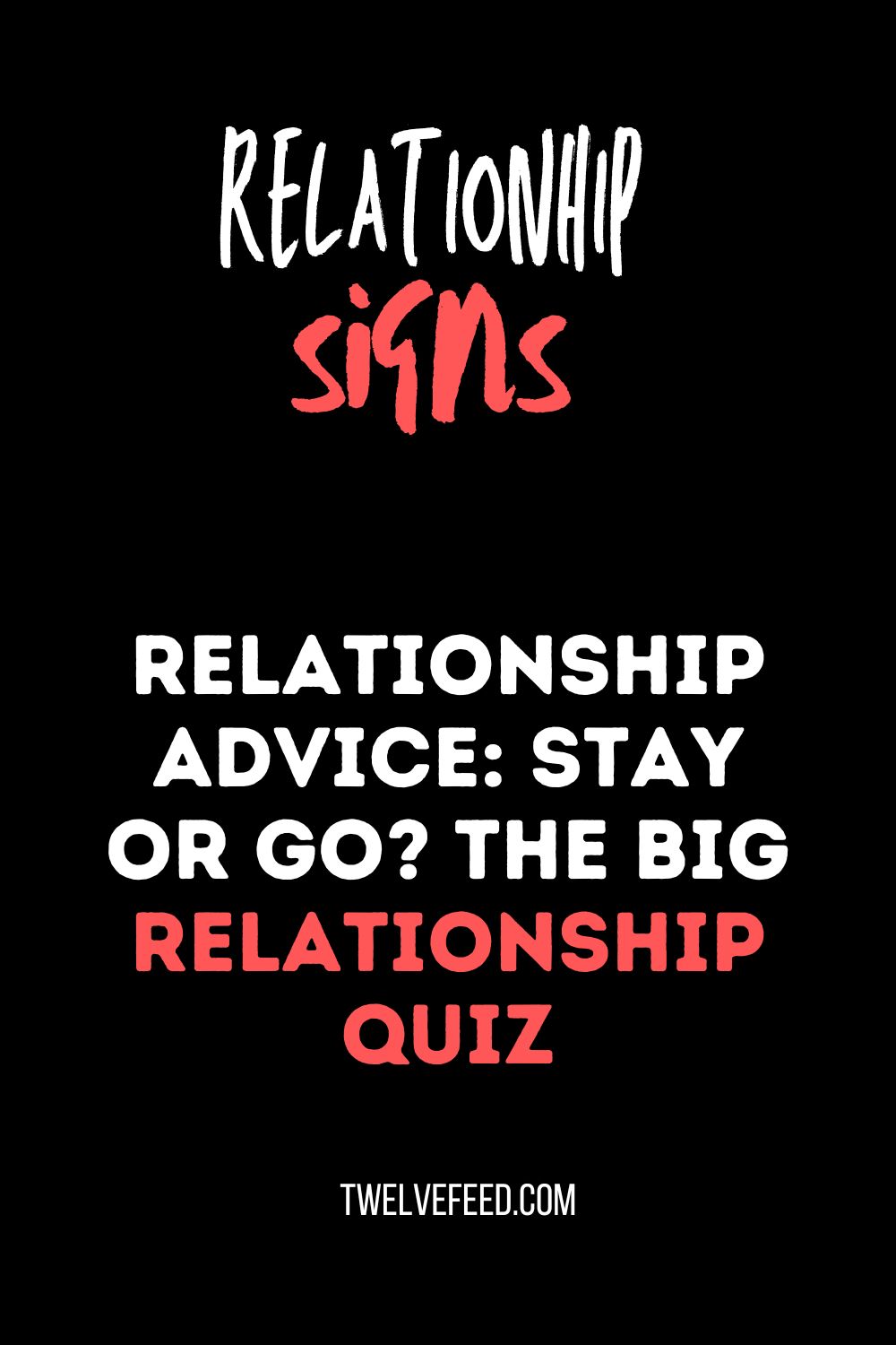 Relationship Advice: Stay Or Go? The Big Relationship Quiz