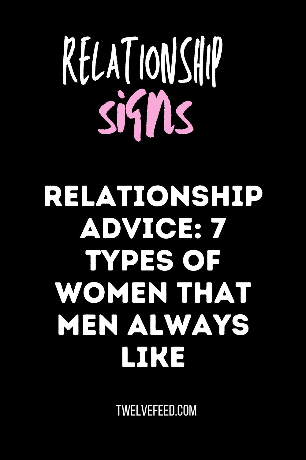 Relationship Advice: 7 Types of Women That Men Always Like