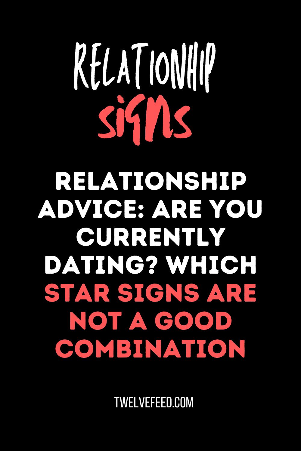 Relationship Advice: Are You Currently Dating? Which Star Signs Are Not A Good Combination